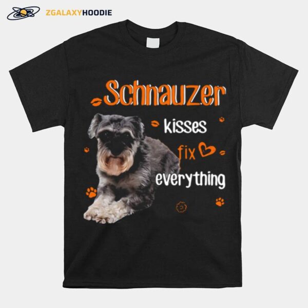 Schnauzer Kisses Fix Everything T-Shirt