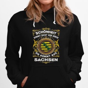 Schonheit Kommt Nicht Von Innen Sie Kommt Aus Sachsen Hoodie