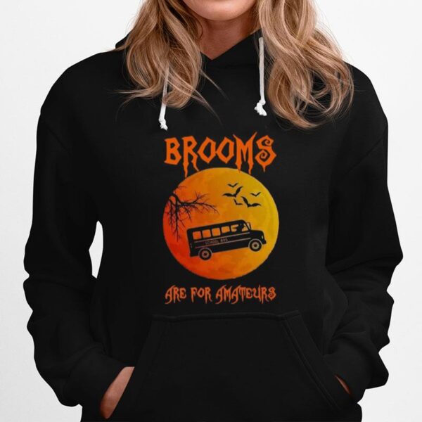 School Bus Brooms Are For Amateurs Halloween Hoodie