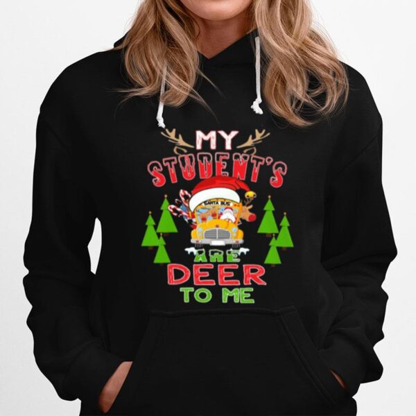 School Bus My Students Are Deer To Me Christmas Hoodie