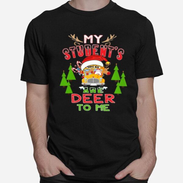 School Bus My Students Are Deer To Me Christmas T-Shirt