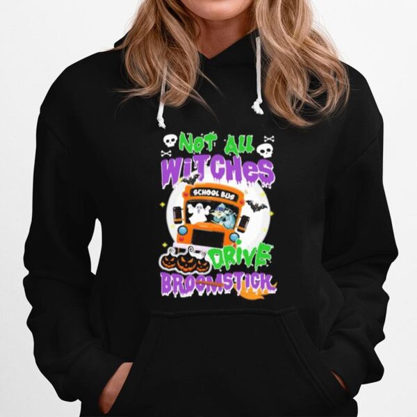 School Bus Not All Witches Drive Broomstick Halloween Hoodie