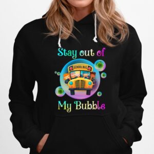 School Bus Stay Out Of My Bubble Hoodie