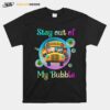 School Bus Stay Out Of My Bubble T-Shirt