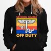 School Nurse Off Duty Emt Vintage Hoodie