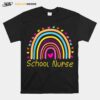 School Nurse Rainbow Nurse T-Shirt