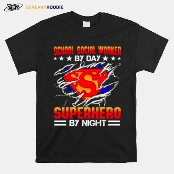 School Social Worked By Day Superhero By Night T-Shirt