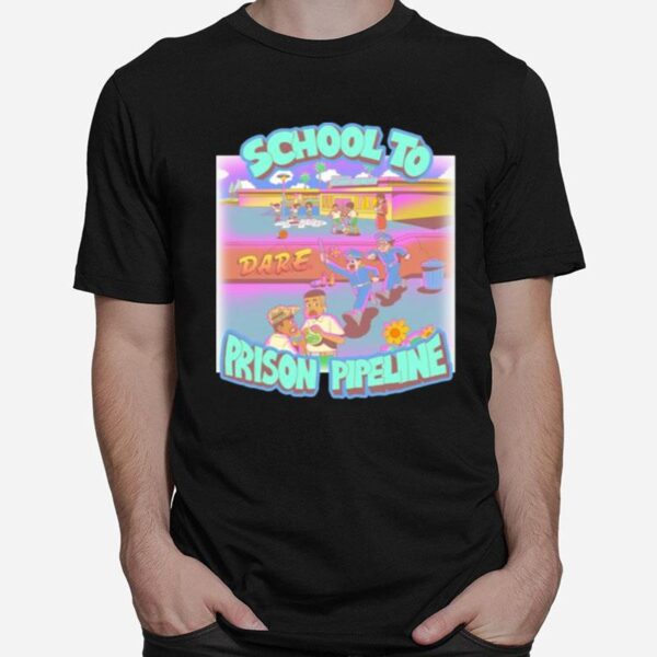 School To Prison Pipeline Dare T-Shirt