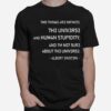 Science 7W0 7H1N65 4R3 1Nf1N173 T-Shirt