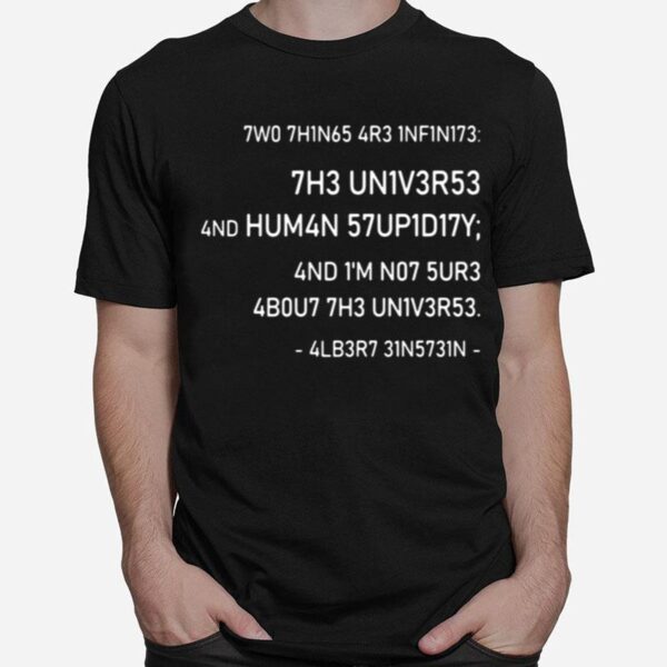 Science 7W0 7H1N65 4R3 1Nf1N173 T-Shirt