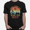 Science Doesnt Care What You Believer Vintage T-Shirt