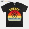 Science Like Magic But Real Science Teacher Funny Retro T-Shirt