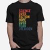 Science Over Fiction Hope Over Fear Joe Biden Vintage T-Shirt