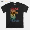 Science Over Fiction Hope Over Fear Joe Biden Vintage T-Shirt