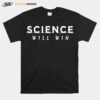 Science Will Win T-Shirt