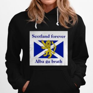 Scotland Forever Alba Gu Brath Hoodie