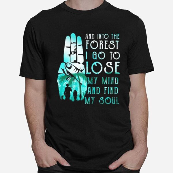 Scouting And Into The Forest I Go To Lose My Mind And Find My Soul T-Shirt