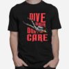 Scuba Dive Hair Dont Care T-Shirt