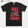 Scuba Dive Hair Dont Care T-Shirt