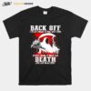 Scythe Of Death Back Off Ive Got Enough To Deal With Today Without Having To Make Your Death Look Like An Accident T-Shirt