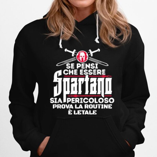 Se Pensi Che Essere Spartano Sia Pericoloso Prova La Routine E Letale Hoodie