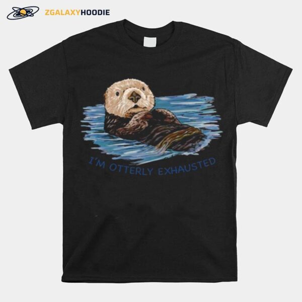 Sea Sketch Im Ly Exhausted Otter T-Shirt