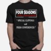 Seasons Four Total Landscaping Press Conference T-Shirt