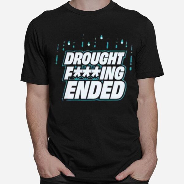 Seattle Mariners Drought Fucking Ended T-Shirt