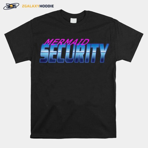 Security Dont Mess With My Mermaid New Mer Dad T-Shirt