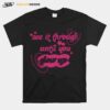 See It Through Until You Glow Up T-Shirt