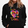 See The Able Not The Label Heart Hoodie
