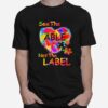 See The Able Not The Label Heart T-Shirt