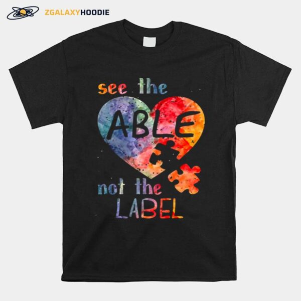 See The Able Not The Label T-Shirt