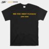 See You Next Tuesday You Cunt T-Shirt