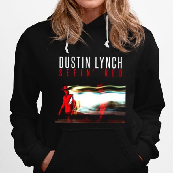 Seein Red Album Dustin Lynch Hoodie