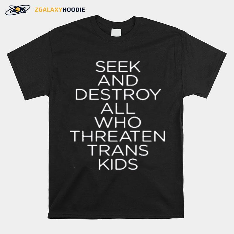 Seek And Destroy All Who Threaten Trans Kids