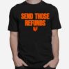 Send Those Refunds 2023 T-Shirt