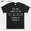 Seniors Season 20 Episode 21 T-Shirt