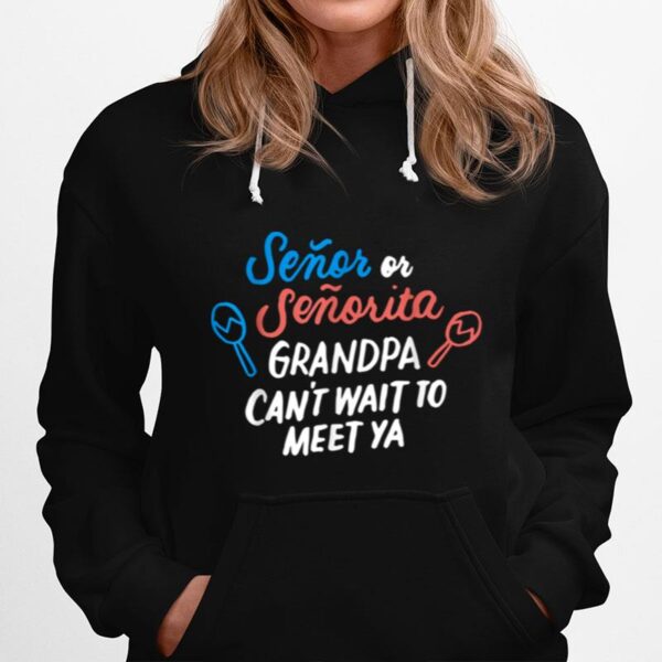 Senor Or Senorita Grandpa To Be Gender Reveal Abuelo Mexican Hoodie