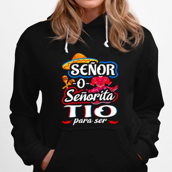 Senor Or Senorita Tio Para Ser Gender Reveal Mexican Fiesta Hoodie