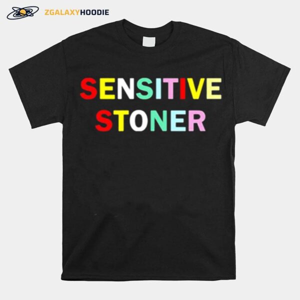 Sensitive Stoner T-Shirt