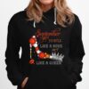 September Girl Hustle Like A Boss Act Like A Queen Hoodie