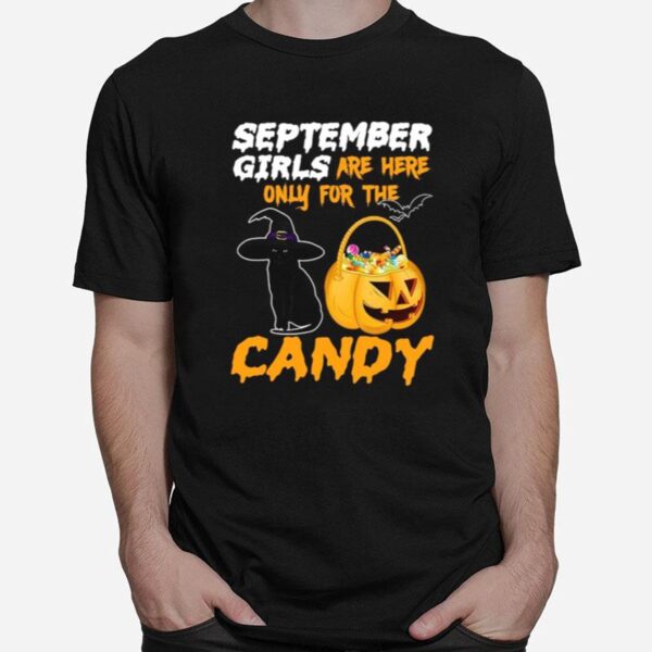 September Girls Are Here Only For The Candy T-Shirt
