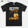 September Girls Are Here Only For The Candy T-Shirt