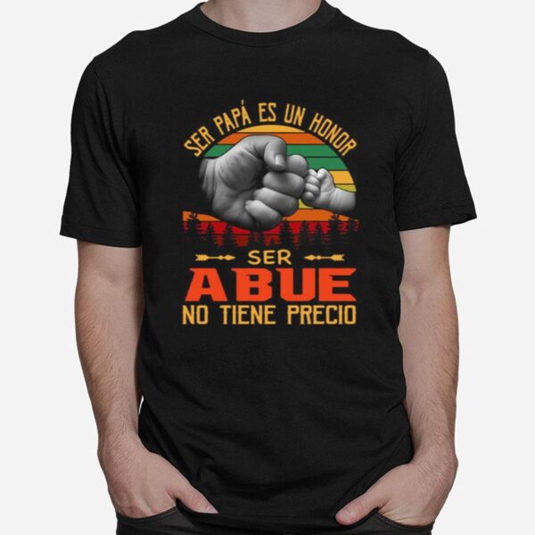 Ser Papa Es Un Honor Ser Abue No Tiene Precio Vintage T-Shirt