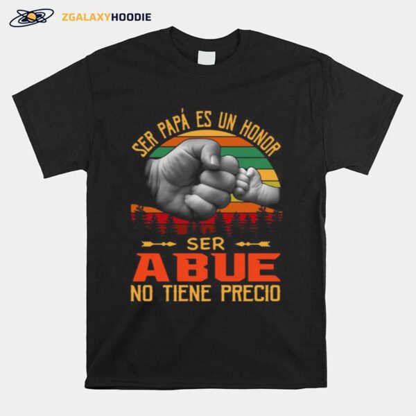 Ser Papa Es Un Honor Ser Abue No Tiene Precio Vintage T-Shirt