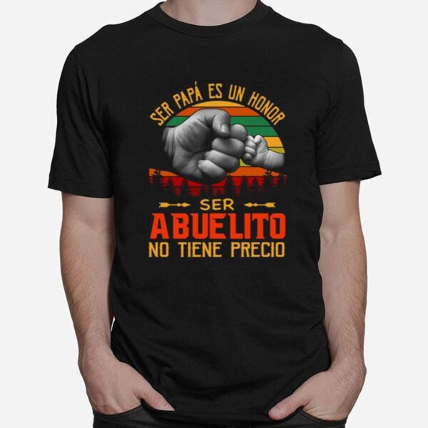 Ser Papa Es Un Honor Ser Abuelito No Tiene Precio Vintage T-Shirt