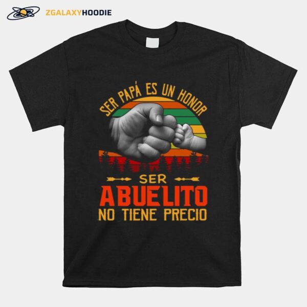 Ser Papa Es Un Honor Ser Abuelito No Tiene Precio Vintage T-Shirt