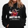 Serena Williams Nike Just Do It Believe In Something Even If It Means Sacrificing Everything Hoodie