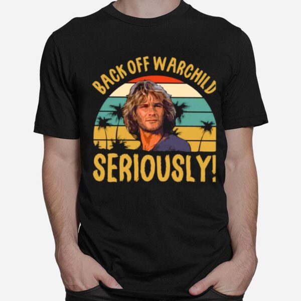 Seriously Point Break Back Off Warchild T-Shirt